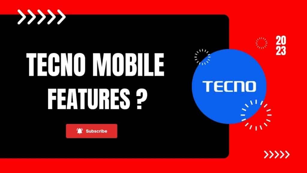 Tecno mobiles features -